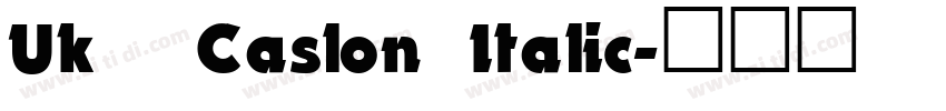 Uk_Caslon Italic字体转换 Uk_Caslon Italic字体转换